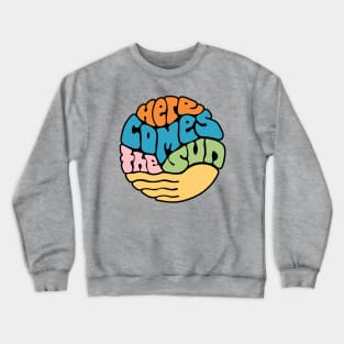 Here Comes the Sun Groovy Word Art Crewneck Sweatshirt